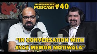 In Conversation with Ayaz Memon Motiwala | Junaid Akram's Podcast#40