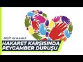 Hakaret karşısında Peygamber duruşu [Reşit Haylamaz]