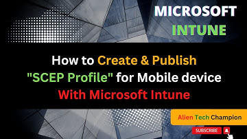 MS81 - How to Push SCEP Certificate Profile for Mobile Device via Intune
