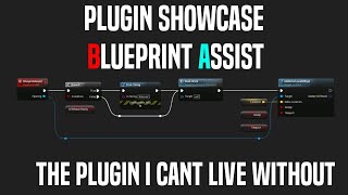 Plugin Showcase - Blueprint Assist - The best way to use unreal
