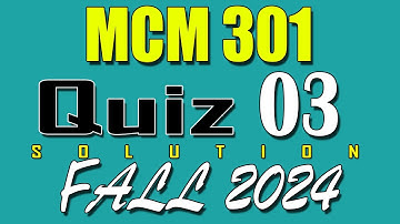 MCM301 Quiz 3 Solution 2025 | MCM301 Quiz 3 Solved Fall 2024 | VU Scholar
