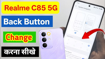 Realme C85 5g back button change /realme C85 5g back button change setting