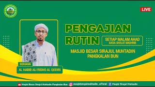Pengajian Rutin Setiap Malam Ahad - Bersama Al Habib Ali Ridho Al Qodiri