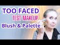 Crash Test BLUSH et PALETTE Too FACED ???