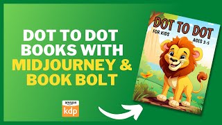 How To Create Dot to Dot Books FAST With Midjourney & Book Bolt