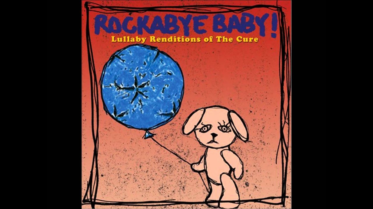 rockabye baby the cure rockabye baby the cure