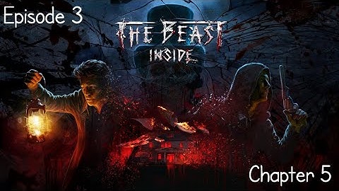 HES ALWAYS WATCHING | The Beast Inside | Chapter 5 Full Playthrough