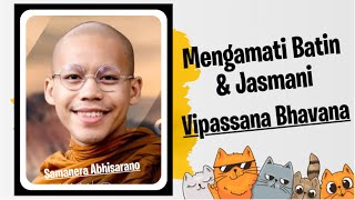 Praktek mengamati batin \u0026 jasmani || vipassana || Samanera Abhisarano