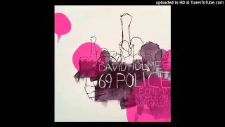 David Holmes - 69 Police (The New Aluminists &#39;Soixante-Neuf&#39; Dub)