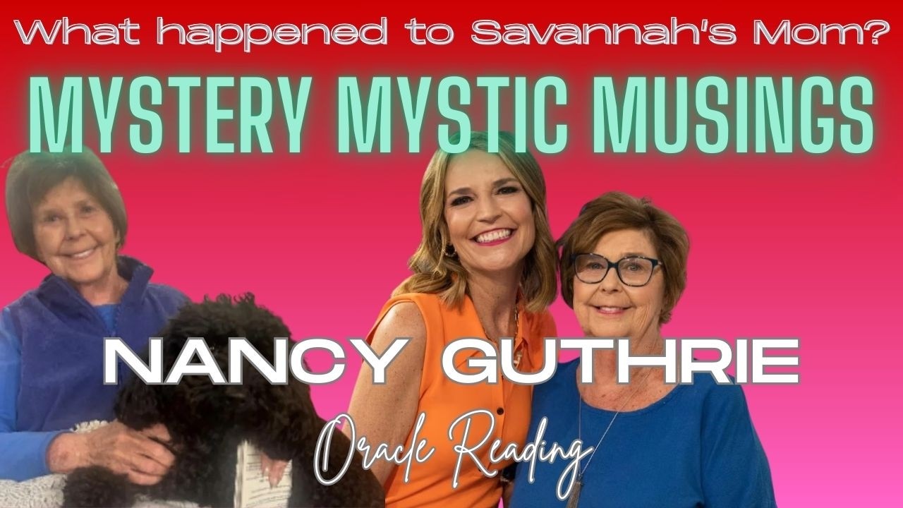 Savannah Guthrie's Mom is Missing! What happened to Nancy? Reading | Mystery Mystic Musings | Ep. 95