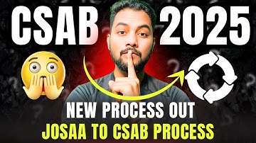URGENT 🚨 Official✅|Josaa To CSAB 2025 New Process✅|Csab Counselling 2025 Process