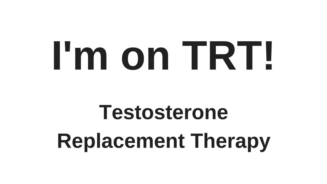 I'm on TRT -- Testosterone Replacement Therapy - YouTube