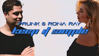 Prunk &amp; Rona Ray - Keep It Simple (Lyric Video)