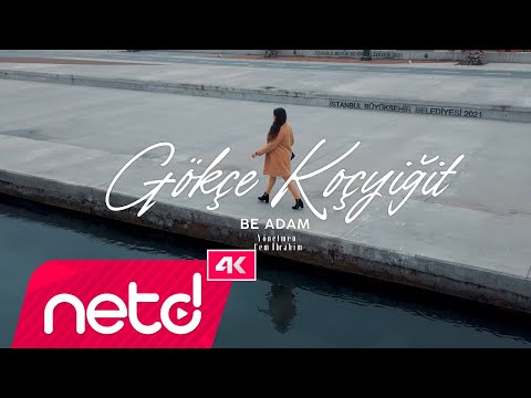 Gökçe Koçyiğit Be Adam