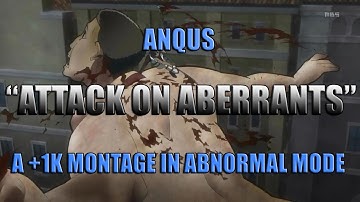"ATTACK ON ABERRANTS" A +1K MONTAGE IN ABNORMAL MODE (AoTTG) | ANQUS