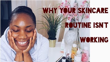Why Your Skincare Routine  Isn