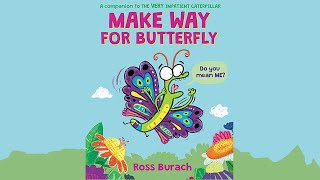 Make Way for Butterfly by Ross Burach Read aloud