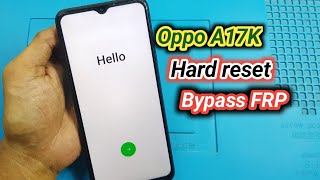 Oppo A17K Hard Reset Remove Screen Lock Frp Google Accounts Bypass Without Pc