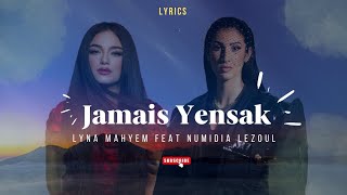 Lyna Mahyem - Jamais Yensak (Feat. Numidia Lezoul) [Véritable paroles]