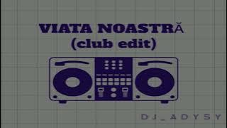 BUG Mafia- Viata Noastra (adysy club edt)