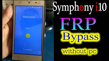 symphony i10 frp bypass । Symphony i10 Google Account Remove Lock