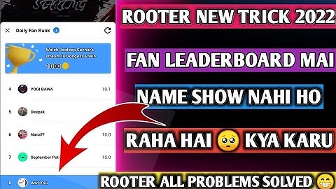 ROOTER  FAN LEADERBOARD  🤨MAI NAME NAHI AARAHA HAI 😳 ||  ROOTER ALL PROBLEMS SOLVED 2022 💯