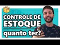 CONTROLE DE ESTOQUE: COMO CALCULAR E FAZER A GESTÃO E CONTROLE DE ESTOQUE?