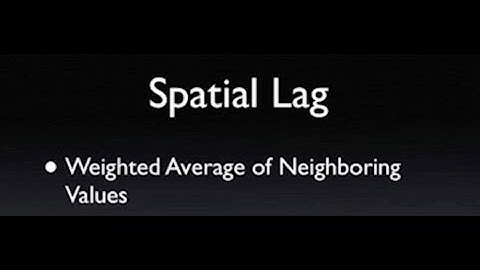 Specifying Spatial Dependence 1: The Spatial Lag