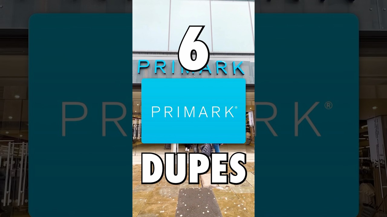 6 Primark Dupes 💋