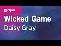 Wicked Game - Daisy Gray | Karaoke Version | KaraFun