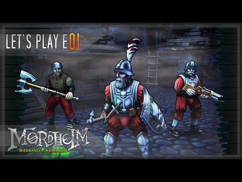 Mordheim: Warband Skirmish - Let's Play E01 - Introduction and Gameplay - [v0.1.0.62 ALPHA]