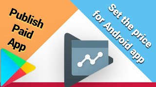 Google Play Console | Publish android App |  Uploading a paid app | Google Play Store screenshot 3