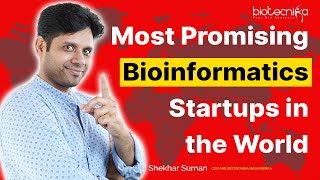 Most Promising Bioinformatics Startups in the World