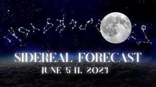 Sidereal Astrology Forecast June 5 - 11 | Babylonian Astrology Sidereal Horoscope for June 2023