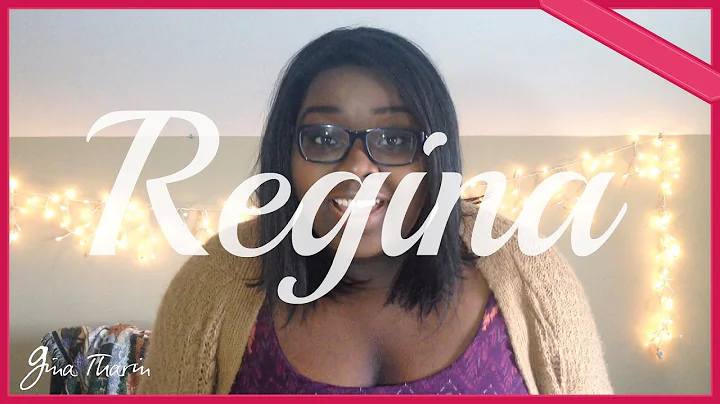 My Name is Regina || Gina Tharin