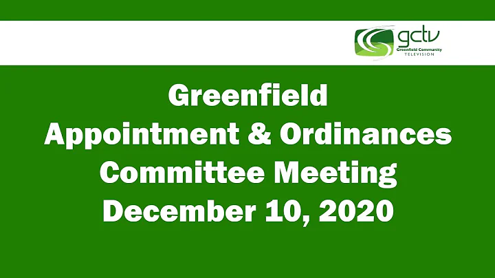 Greenfield Appointments and Ordinances Committee Meeting December 10, 2020