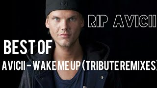 Best Of Avicii - Wake Me Up (Tribute Remixes)🔥🔥Best Remixes Of WaKe Me Up (Tribute Remix)