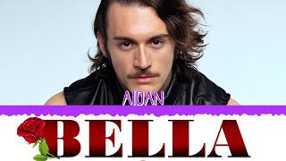 🌹 AIDAN - Bella [Color Coded Lyrics Mal-Ita-Eng|Esp] 🌹