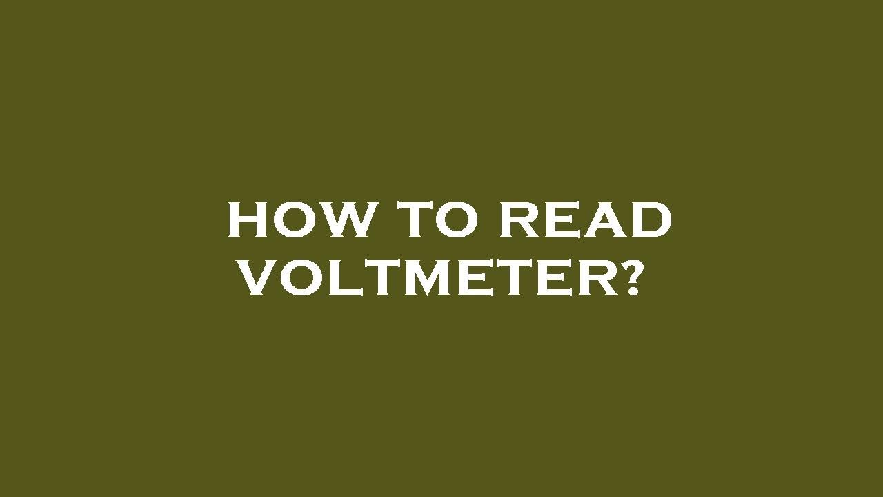 How to read voltmeter youtube