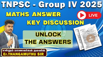 TNPSC - Group IV -2025 / Maths  Answer key Discussion || Er. THANGAMUTHU SIR.