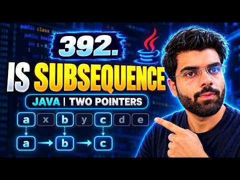 LeetCode 392: Is Subsequence | Java Solution Using Two Pointers | DSA Interview Question