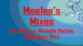 Moe1ees Random Mixes part 16 - Big Bass vs Michelle Narine [Moe Bass Mix]