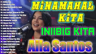 AILA SANTOS LOVE SONGS NONSTOP MEDLEY - Minamahal Kita, iniibig Kita, Kung maibabalik Ko Lang