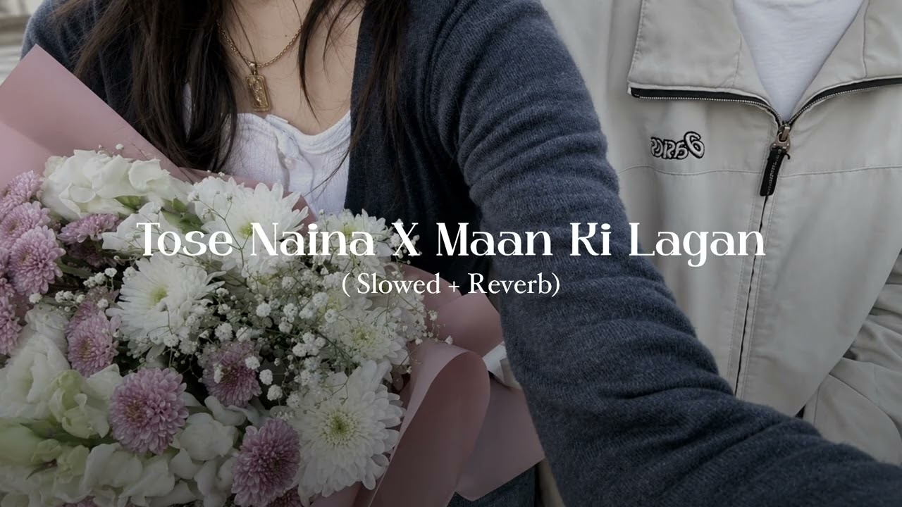 Tose Naina X Maan Ki Lagan ( Slowed + Reverb ) Sufiyana Sham - Twin String Lounge 