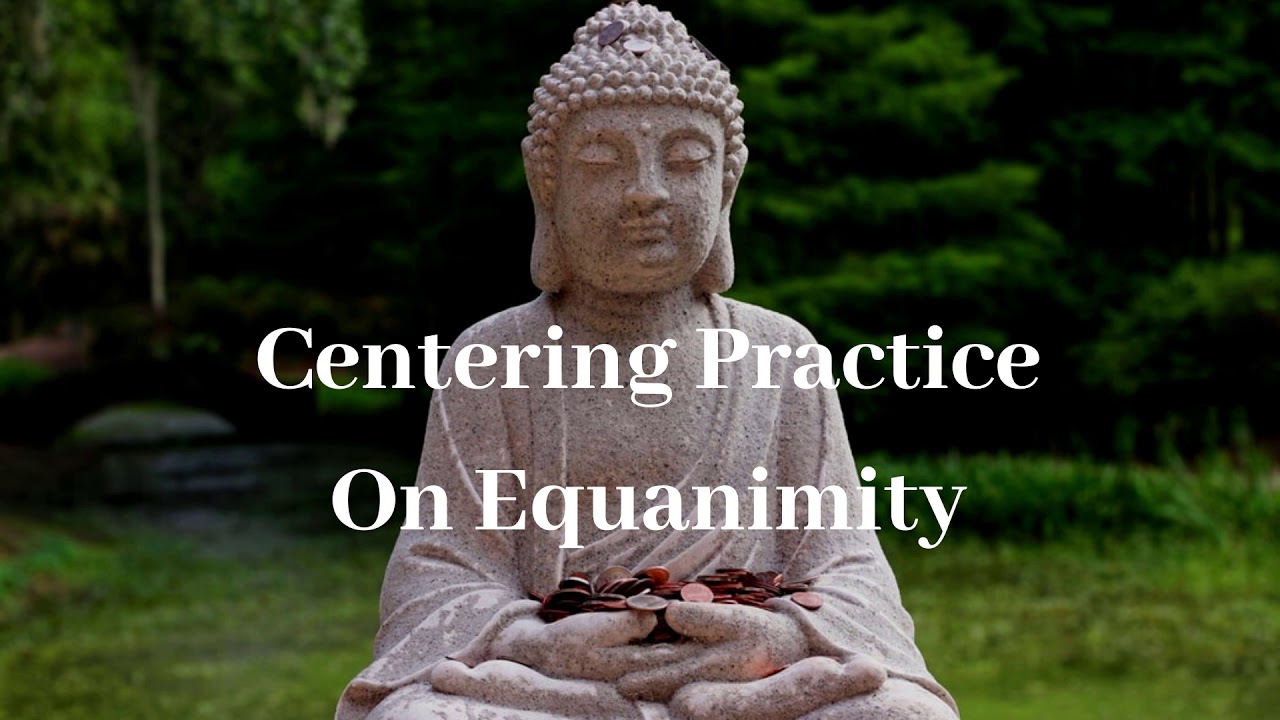 Centering Practice On Equanimity Guided Meditation