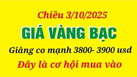 Giá vàng hôm nay 9999 chiều ngày 3/10/2025- GIÁ VÀNG NHẪN 9999- Bảng giá vàng sjc, 24k 18k 14k