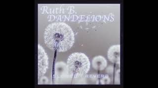 Dandelions -[slowed]