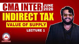 CMA Inter Indirect Tax | Value Of Supply Revision L1 | June 2026 | Dhurandhar Series SB9