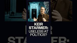 Is Keir Starmer Just Useless at Politics?