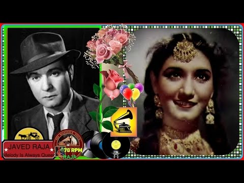 MOTI & NOOR JEHAN-Film-DIL-[1946]-Bhanwara Shor Na Karna Gulshan Mein-[First Time-Rarest Gem]